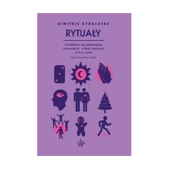 Rytuały. Pozornie bezsensowne czynności,...