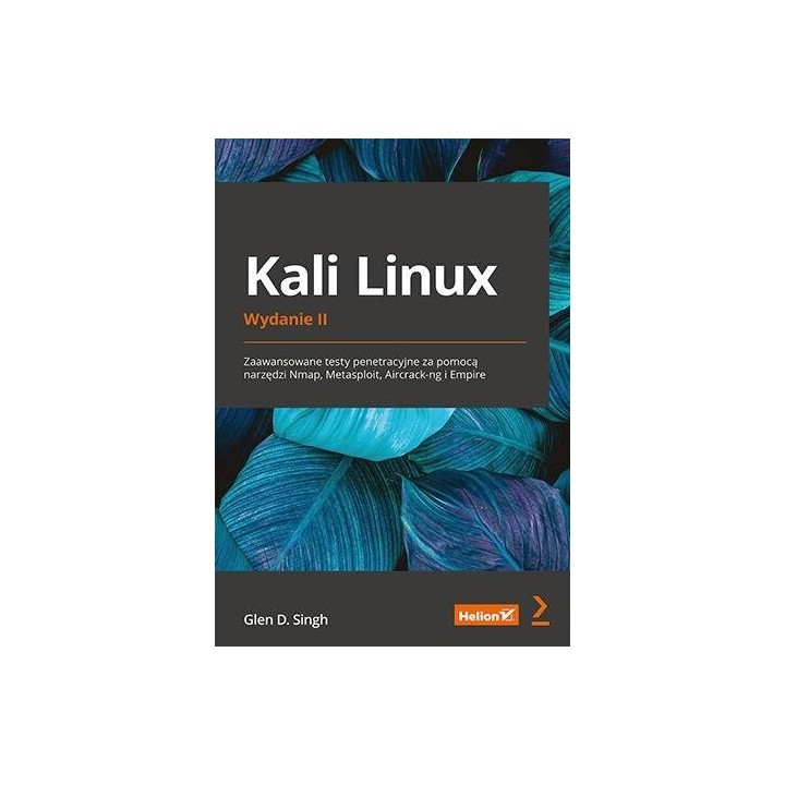 Kali Linux. Zaawansowane testy penetracyjne...w.2