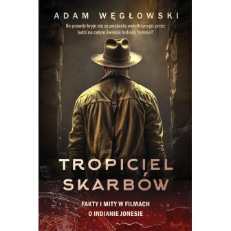 Tropiciel skarbów. Fakty i mity w filmach...