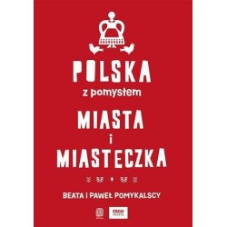 Polska z pomysłem. Miasta i miasteczka