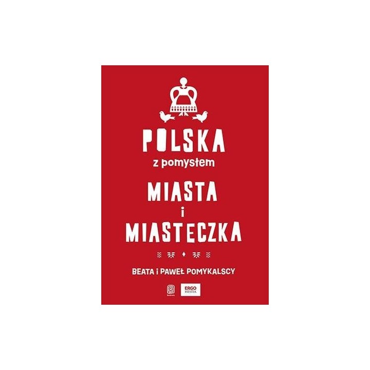 Polska z pomysłem. Miasta i miasteczka