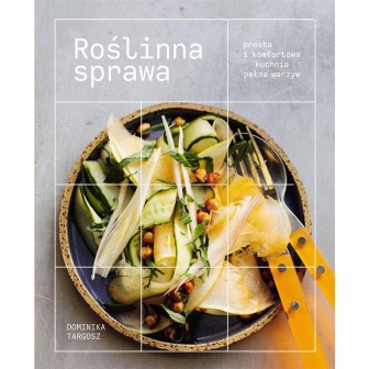 Roślinna sprawa. Prosta i komfortowa kuchnia..