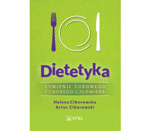 Dietetyka. Żywienie zdrowego i chorego człowieka