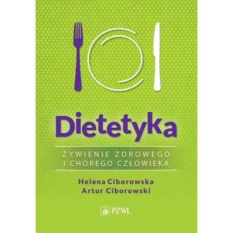 Dietetyka. Żywienie zdrowego i chorego człowieka