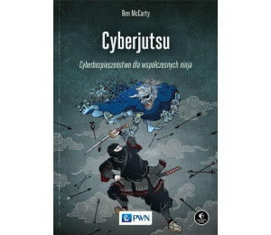 Cyberjutsu. Cyberbezpieczeństwo dla...