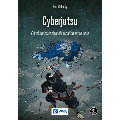 Cyberjutsu. Cyberbezpieczeństwo dla...