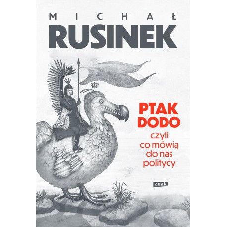 Ptak Dodo, czyli co mówią do nas politycy