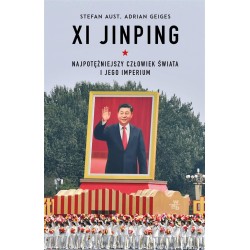 Xi Jinping. Najpotężniejszy człowiek świata..