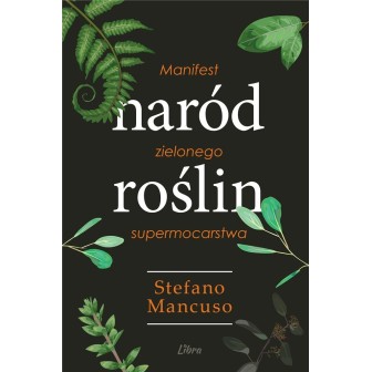 Naród Roślin. Manifest zielonego supermocarstwa