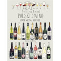 Polskie wino. Ludzie. Miejsca. Historie