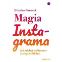 Magia Instagrama. Jak zdobyć milionowe zasięgi...