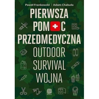 Pierwsza pomoc przedmedyczna. Outdoor, survival...