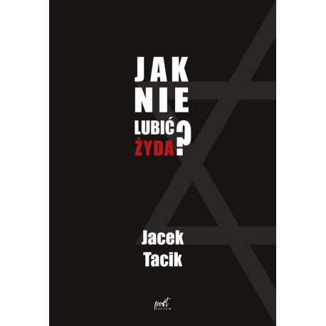 Jak nie lubić Żyda?