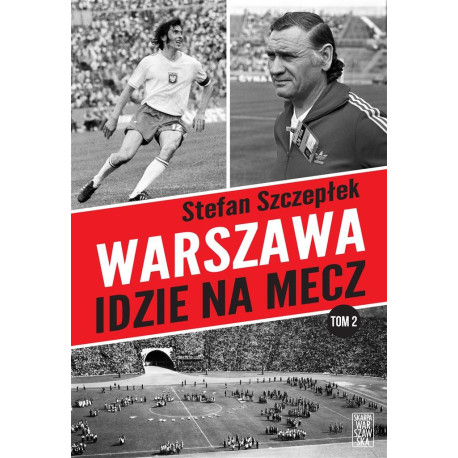 Warszawa idzie na mecz T.2