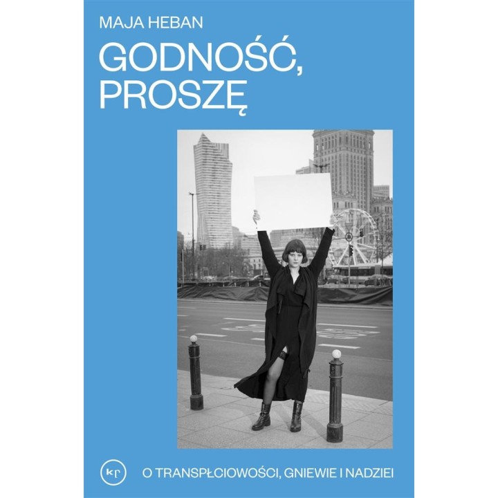 Godność proszę. O transpłciowości, gniewie..