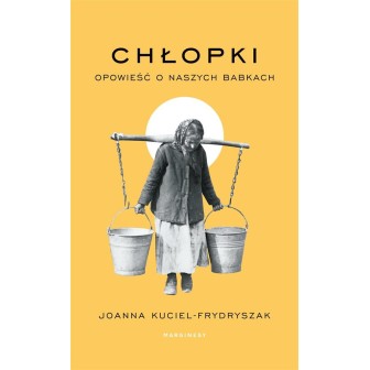 Chłopki. Opowieść o naszych babkach