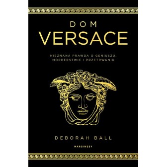 Dom Versace. Nieznana prawda o geniuszu..