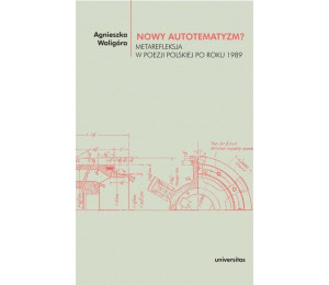 Nowy autotematyzm? Metarefleksja w poezji polskiej