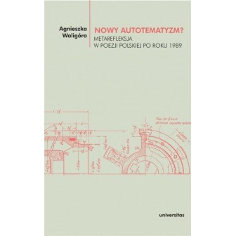 Nowy autotematyzm? Metarefleksja w poezji polskiej