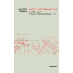 Nowy autotematyzm? Metarefleksja w poezji polskiej