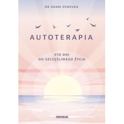 Autoterapia. Sto dni do szczęśliwego życia
