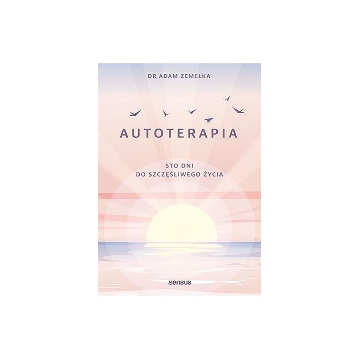 Autoterapia. Sto dni do szczęśliwego życia