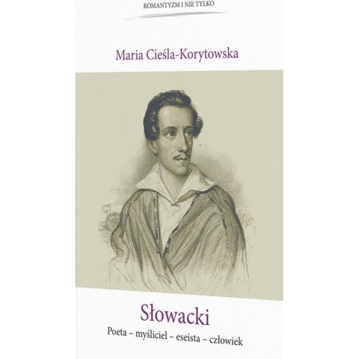 Słowacki Poeta-myśliciel-eseista-człowiek