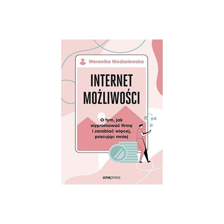 Internet możliwości. O tym, jak wypromować firmę..