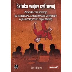 Sztuka wojny cyfrowej. Przewodnik dla śledczego...