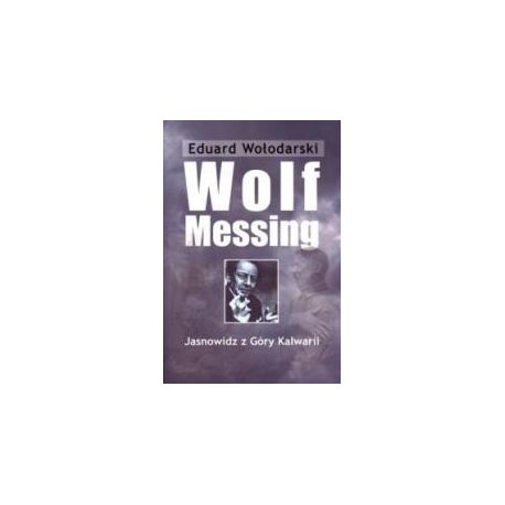 Wolf Messing. Jasnowidz z Góry Kalwarii