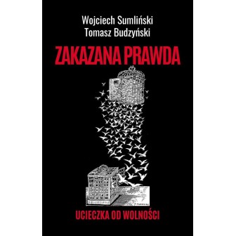Zakazana prawda. Ucieczka od wolności