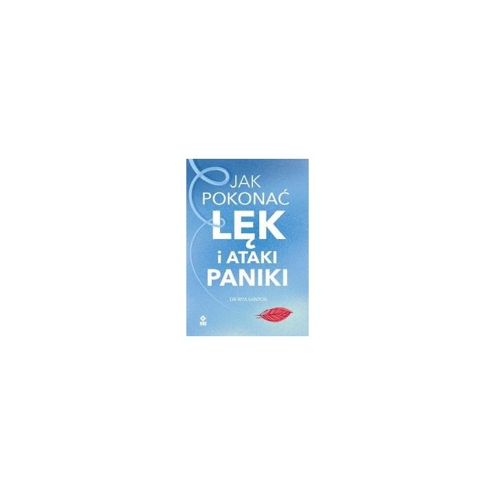 Jak pokonać lęk i ataki paniki