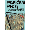 Panów piłą. Trzy legendy o Jakubie Szeli