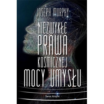 Niezwykłe prawa kosmicznej mocy umysłu