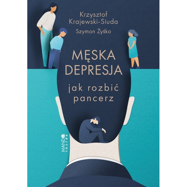 Męska depresja Jak rozbić pancerz