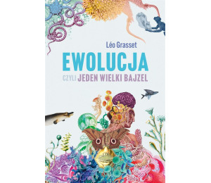Ewolucja, czyli jeden wielki bajzel