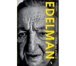 Edelman. Życie. Do końca