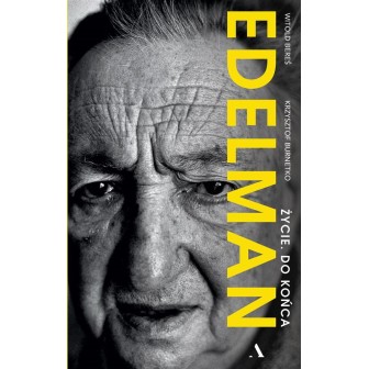 Edelman. Życie. Do końca
