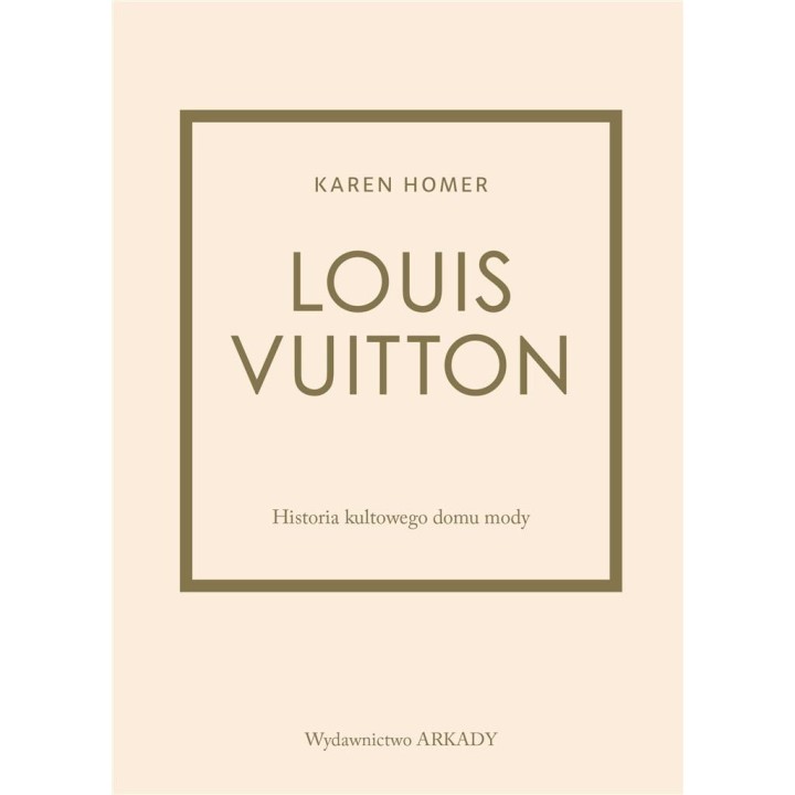 Louis Vuitton. Historia kultowego domu mody