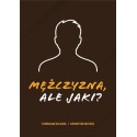 Mężczyzna, ale jaki?