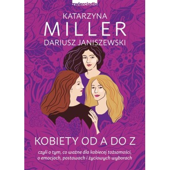 Kobiety od A do Z. czyli o tym, co ważne...