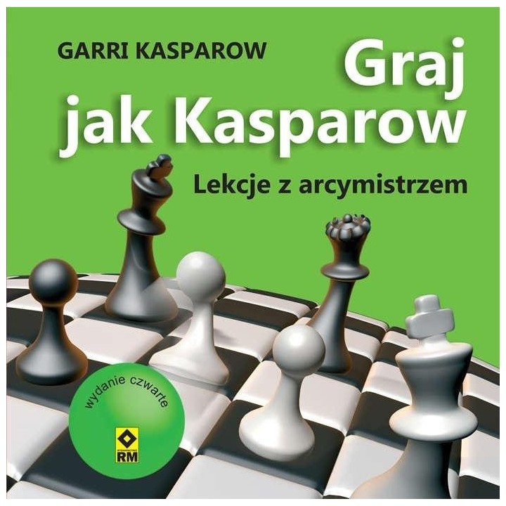 Graj jak Kasparow. Lekcje z arcymistrzem