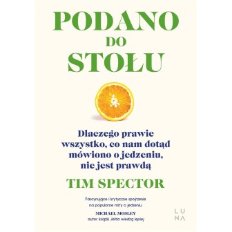 Podano do stołu. Dlaczego prawie wszystko..