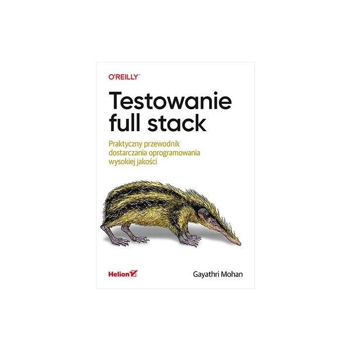 Testowanie full stack. Praktyczny przewodnik...