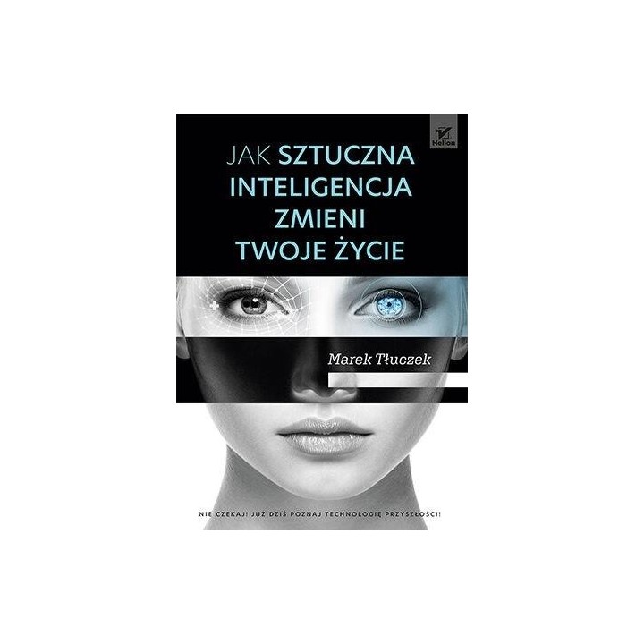 Jak sztuczna inteligencja zmieni twoje życie