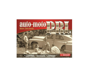 Auto-moto PRL. Samochody, motocykle, prototypy