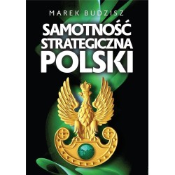 Samotność strategiczna Polski