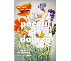 Poczuj się dobrze. 52 sposoby na poprawę jakości..