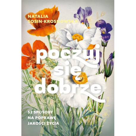 Poczuj się dobrze. 52 sposoby na poprawę jakości..