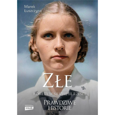Złe. Kobiety w służbie III Rzeszy